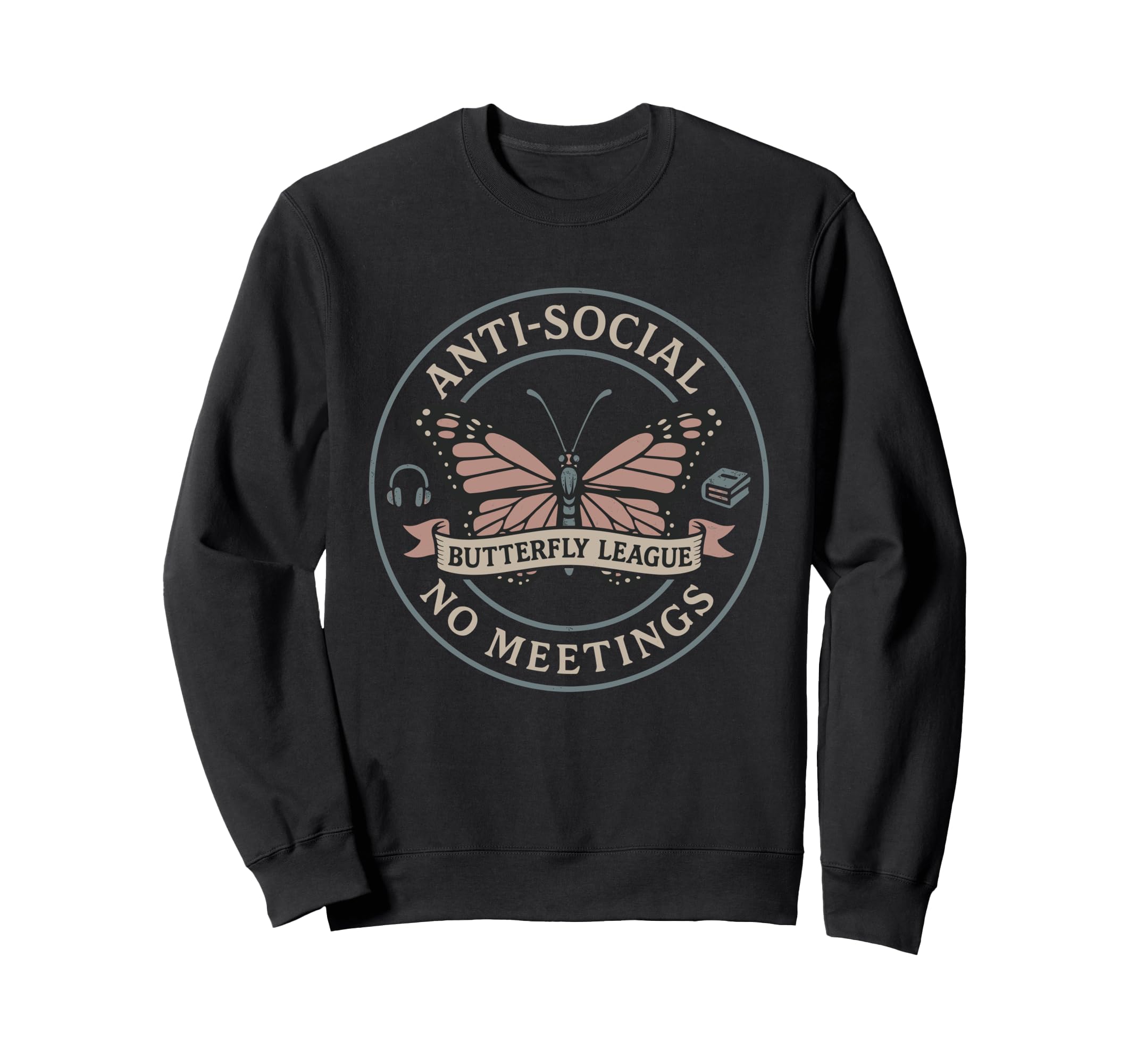 Anti Social Butterfly Introvert Meme Sweatshirt - Unique Graphic Unisex - T-Shirt, Sweatshirt, Hoodie