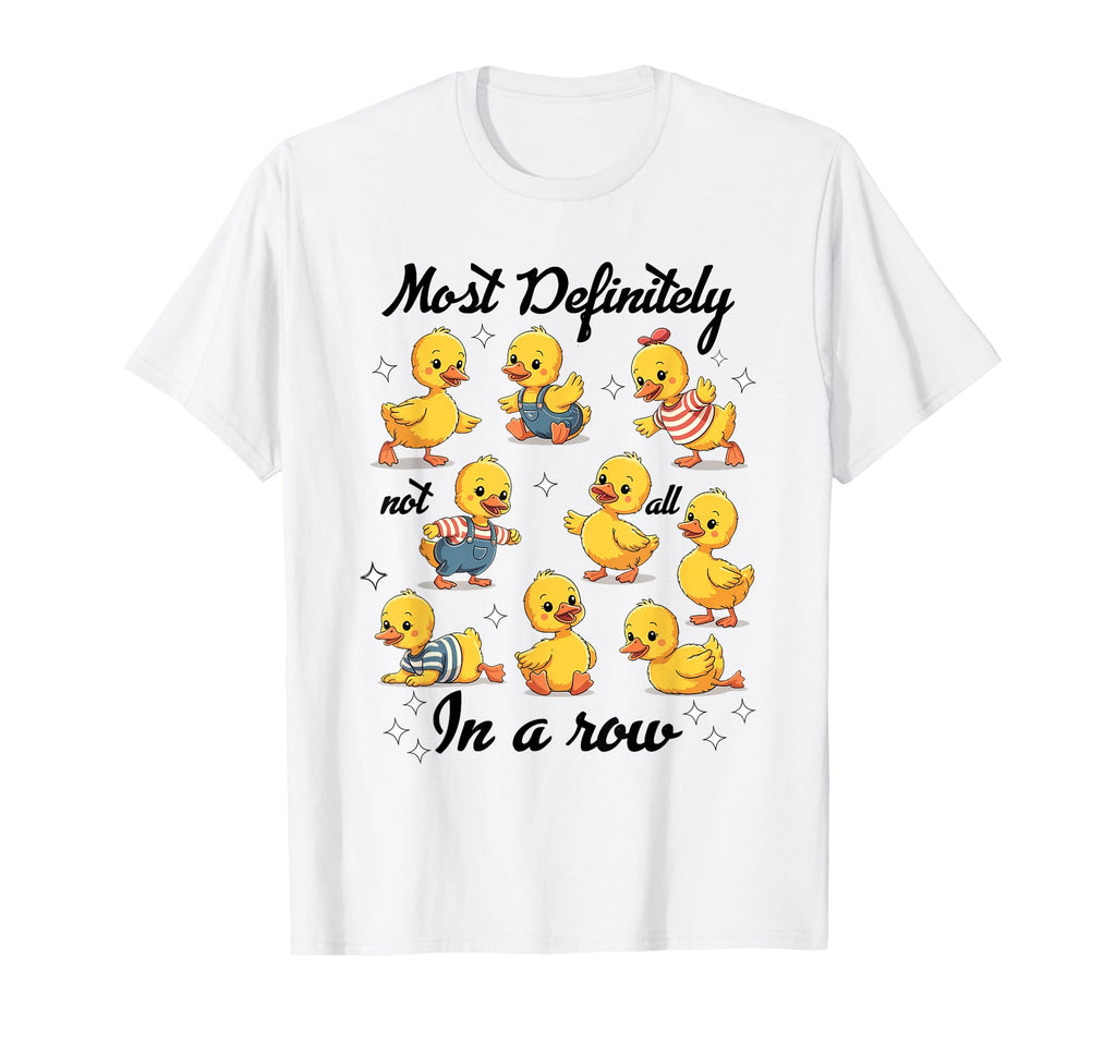 Most Definitely Not All Row Funny T-Shirt - Casual Everyday Wear Men Women - T-Shirt, Sweatshirt, Hoodie