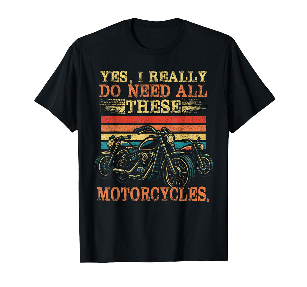 Yes I Really Do Need All These T-Shirt - Streetwear Style Men Women - T-Shirt, Sweatshirt, Hoodie