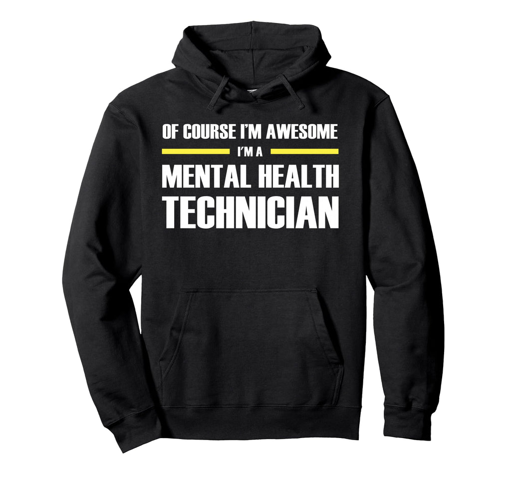 Original Awesome Mental Health Technician Hoodie - Streetwear Style Unisex - T-Shirt, Sweatshirt, Hoodie