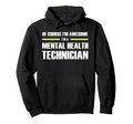 Original Awesome Mental Health Technician Hoodie - Streetwear Style Unisex - T-Shirt, Sweatshirt, Hoodie