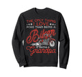 Motorcycle Biker Grandpa Only Thing I Sweatshirt - Unique Graphic Unisex - T-Shirt, Sweatshirt, Hoodie
