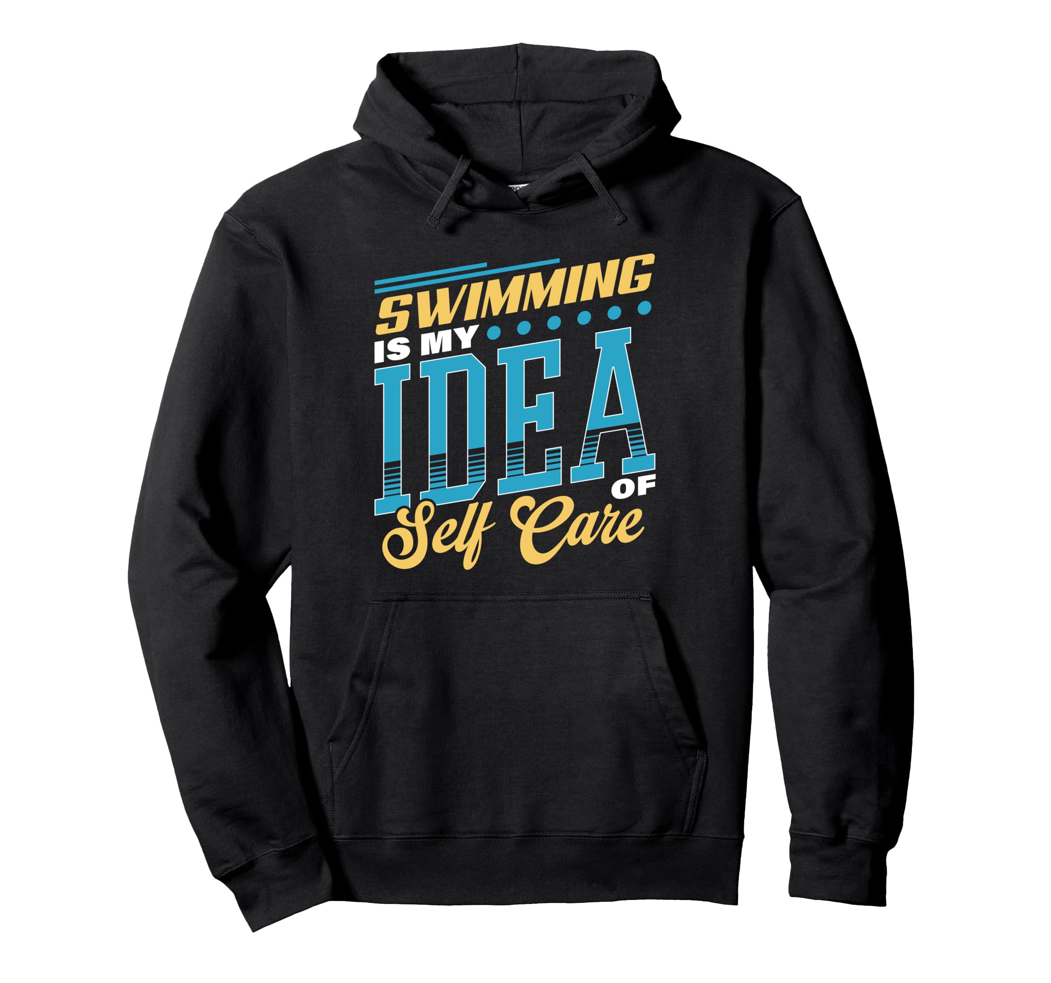 Swimming Is My Self Care Hoodie - Streetwear Style Unisex - T-Shirt, Sweatshirt, Hoodie