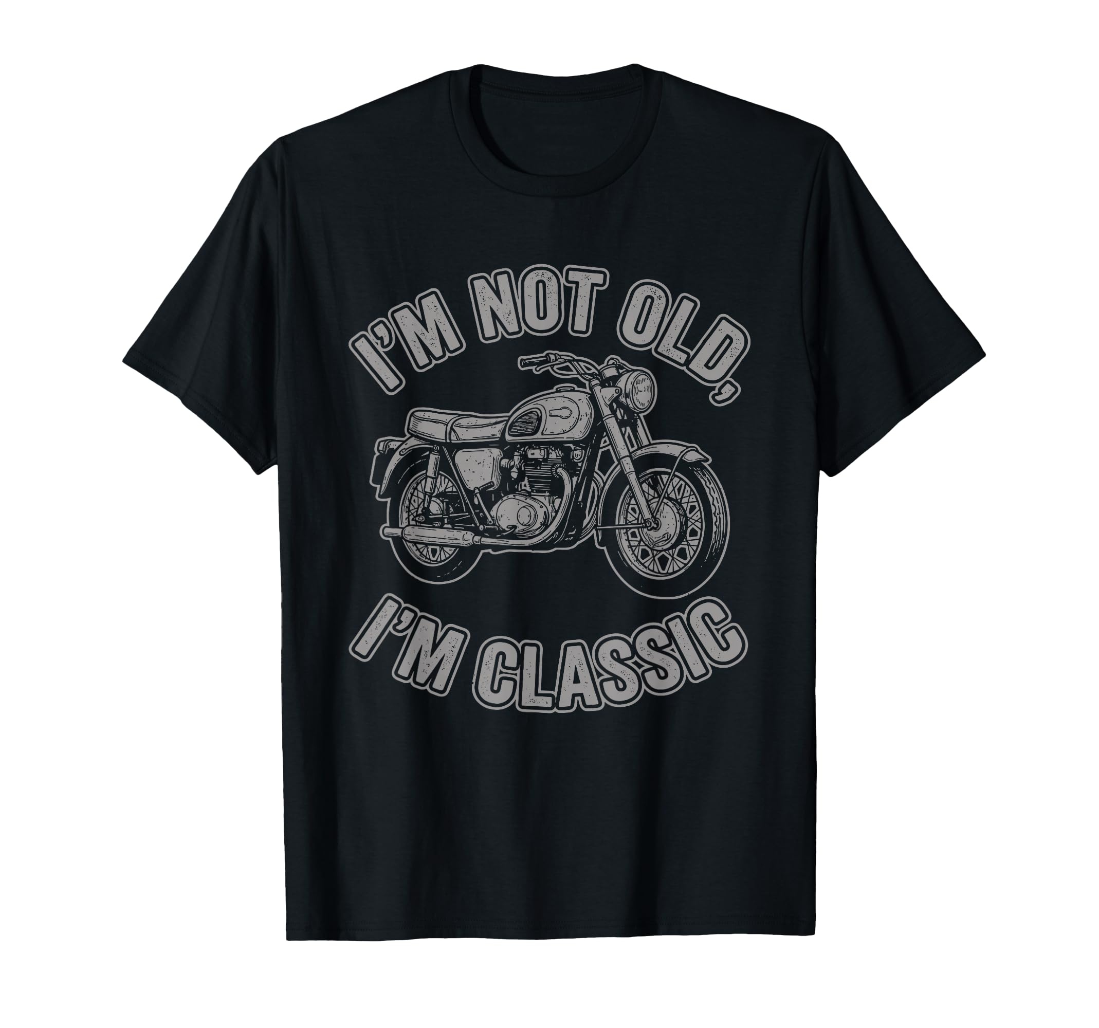 Im Not Old Im Motorcycle Biker T-Shirt - Aesthetic Graphic Unisex - T-Shirt, Sweatshirt, Hoodie