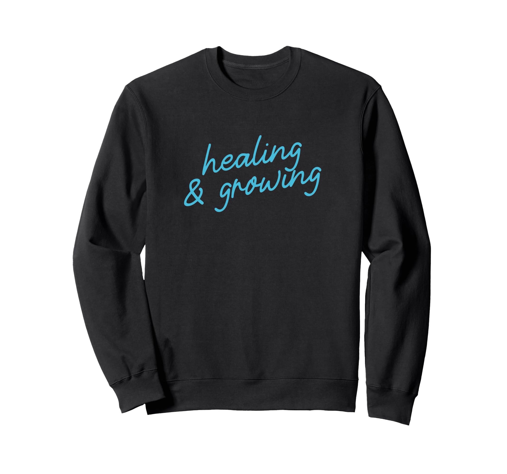 Healing Growing Positive Affirmation Sweatshirt - Minimalist Print Unisex - T-Shirt, Sweatshirt, Hoodie