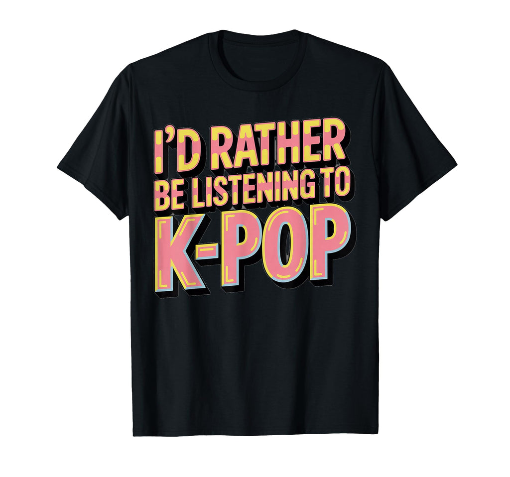 K Pop Fandom Typography T-Shirt - Novelty Apparel Unisex - T-Shirt, Sweatshirt, Hoodie