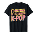 K Pop Fandom Typography T-Shirt - Novelty Apparel Unisex - T-Shirt, Sweatshirt, Hoodie