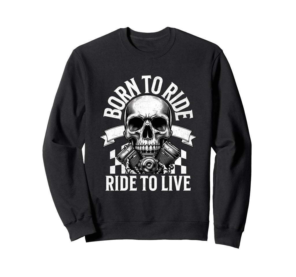 Funny Ride To Live Motorcycle Bike Sweatshirt - Fun Novelty Design Unisex - T-Shirt, Sweatshirt, Hoodie