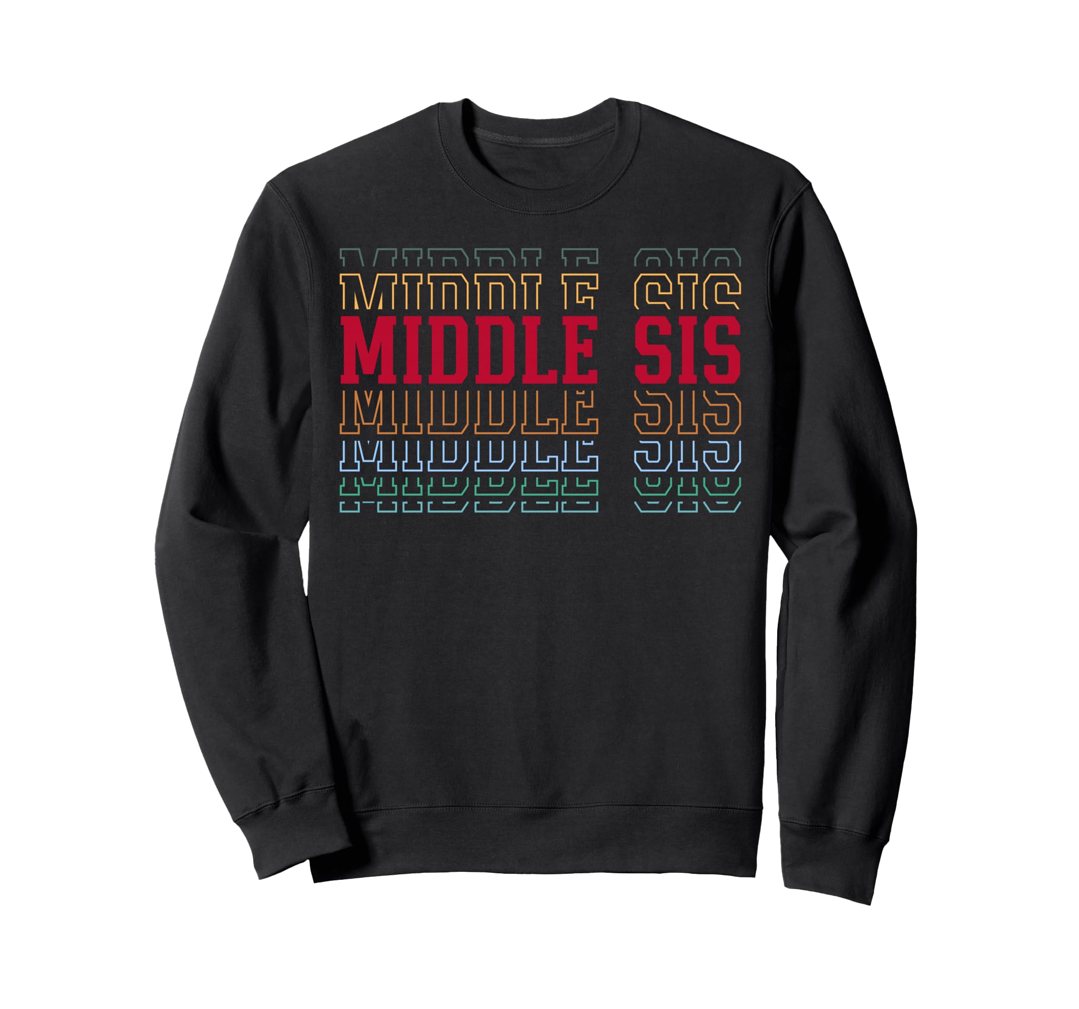 Middle Sis Funny Athletic Sweatshirt - Streetwear Style Men Women - T-Shirt, Sweatshirt, Hoodie