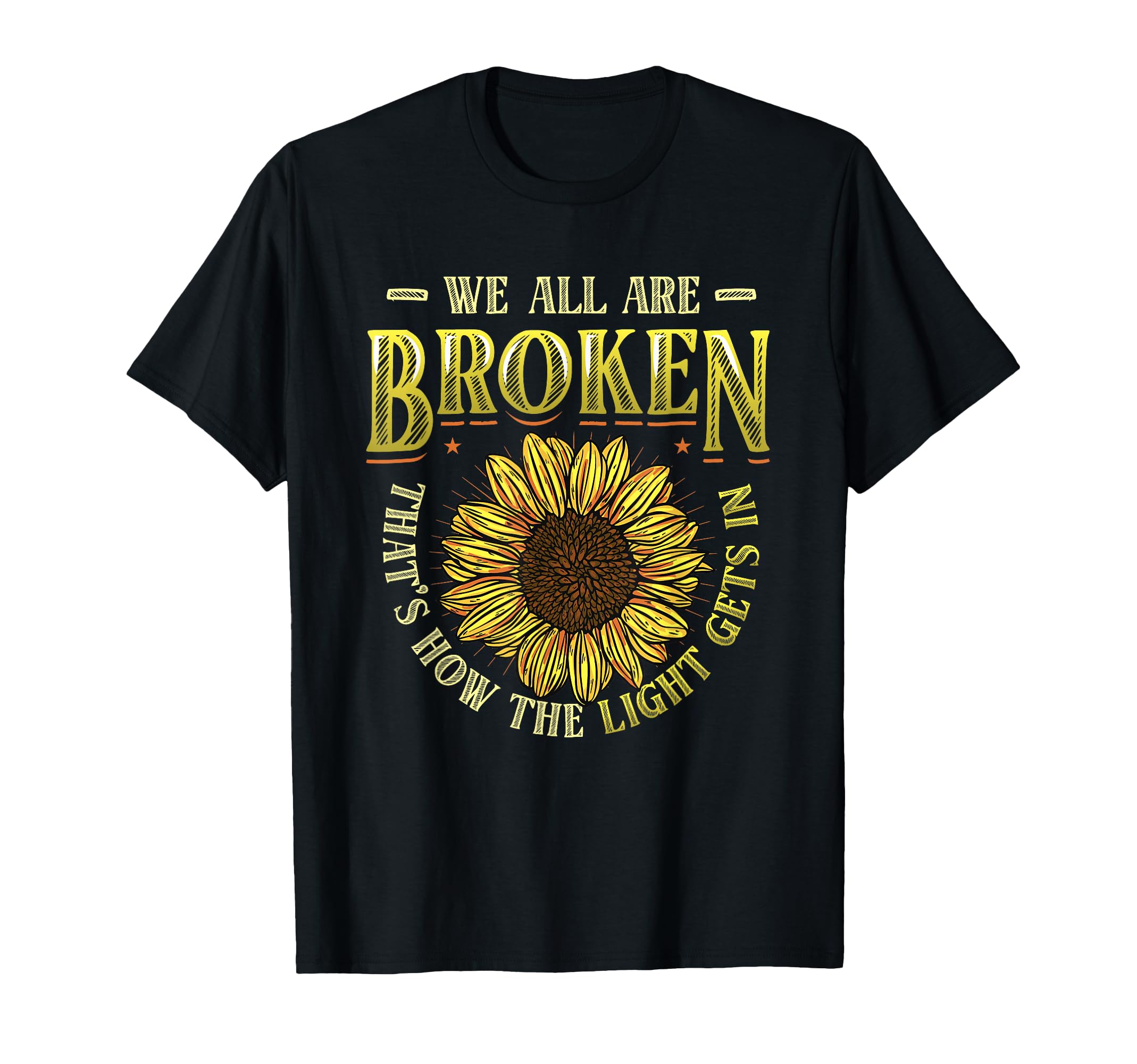 Broken That S How Light Gets Mental T-Shirt - Custom Art Print Men Women - T-Shirt, Sweatshirt, Hoodie