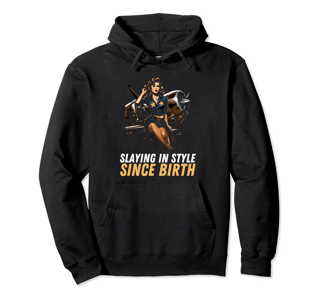 Pin Up Military Aircraft Slaying Since Hoodie - Trendy Graphic Men Women - T-Shirt, Sweatshirt, Hoodie