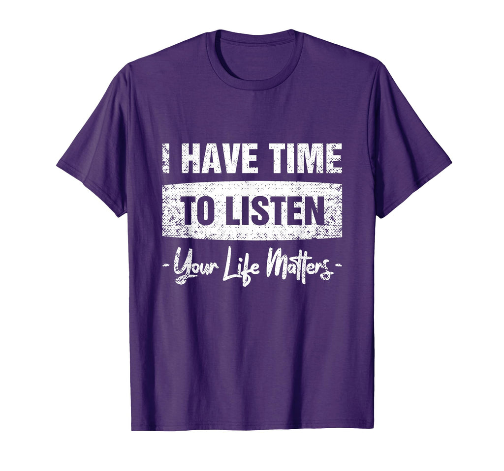 I Have Time To Listen Your Life T-Shirt - Custom Art Print Men Women - T-Shirt, Sweatshirt, Hoodie