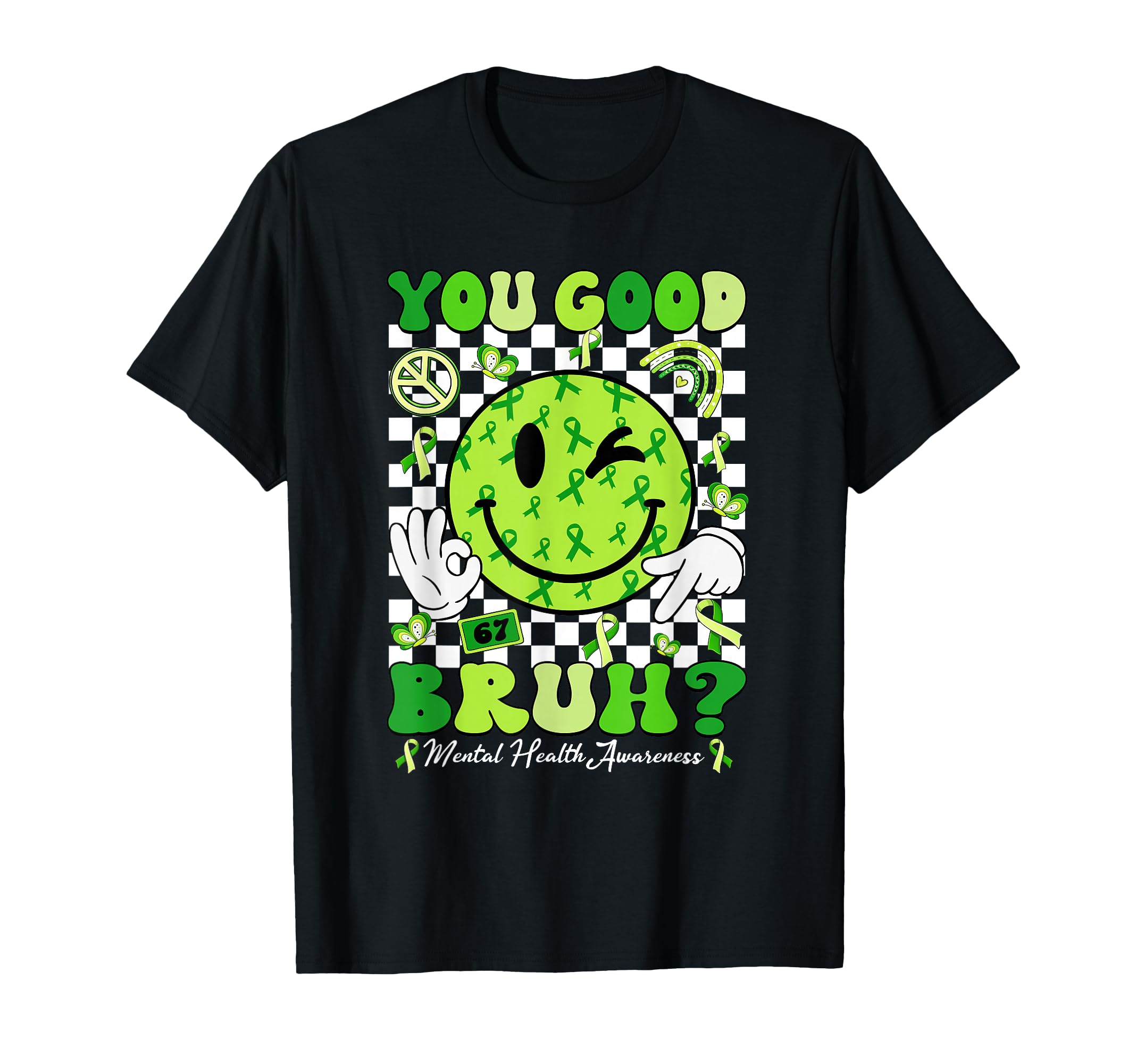 You Good Bruh Mental Health Matters T-Shirt - Streetwear Style for Adults - T-Shirt, Sweatshirt, Hoodie