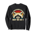 Racoon Horrors Persist But So Do I Sweatshirt - Custom Art Print Men Women - T-Shirt, Sweatshirt, Hoodie