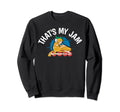 Thats My Jam Roller Skating Sweatshirt - Unique Graphic Unisex - T-Shirt, Sweatshirt, Hoodie