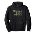 Rooting Myself Self Love Mental Health Hoodie - Aesthetic Graphic Men Women - T-Shirt, Sweatshirt, Hoodie