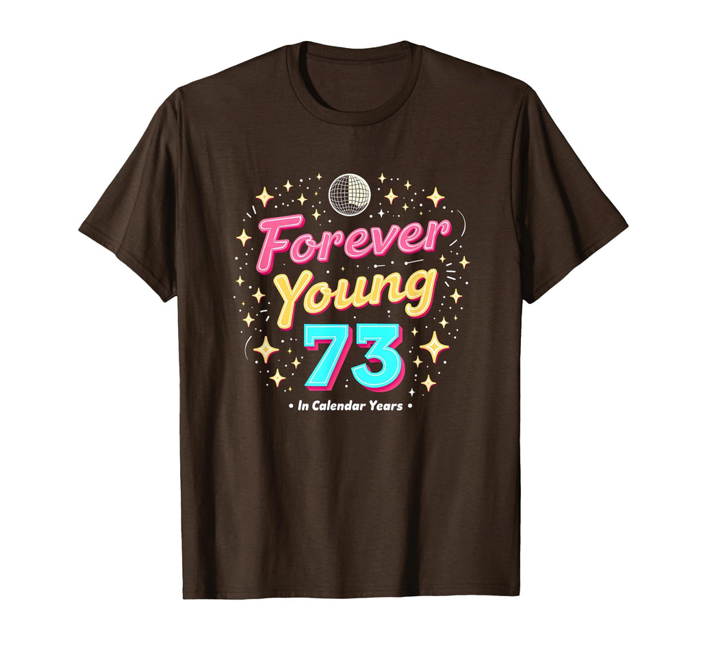 Forever Young 73 Birthday Gift Disco T-Shirt - Graphic Print Men Women - T-Shirt, Sweatshirt, Hoodie