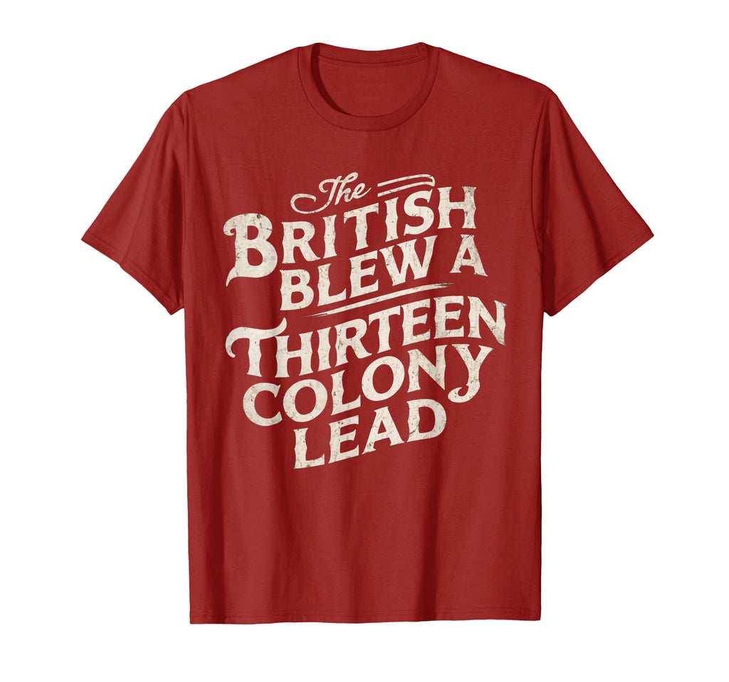 British Blew Thirteen Colony Lead T-Shirt - Fun Novelty Design Men Women - T-Shirt, Sweatshirt, Hoodie