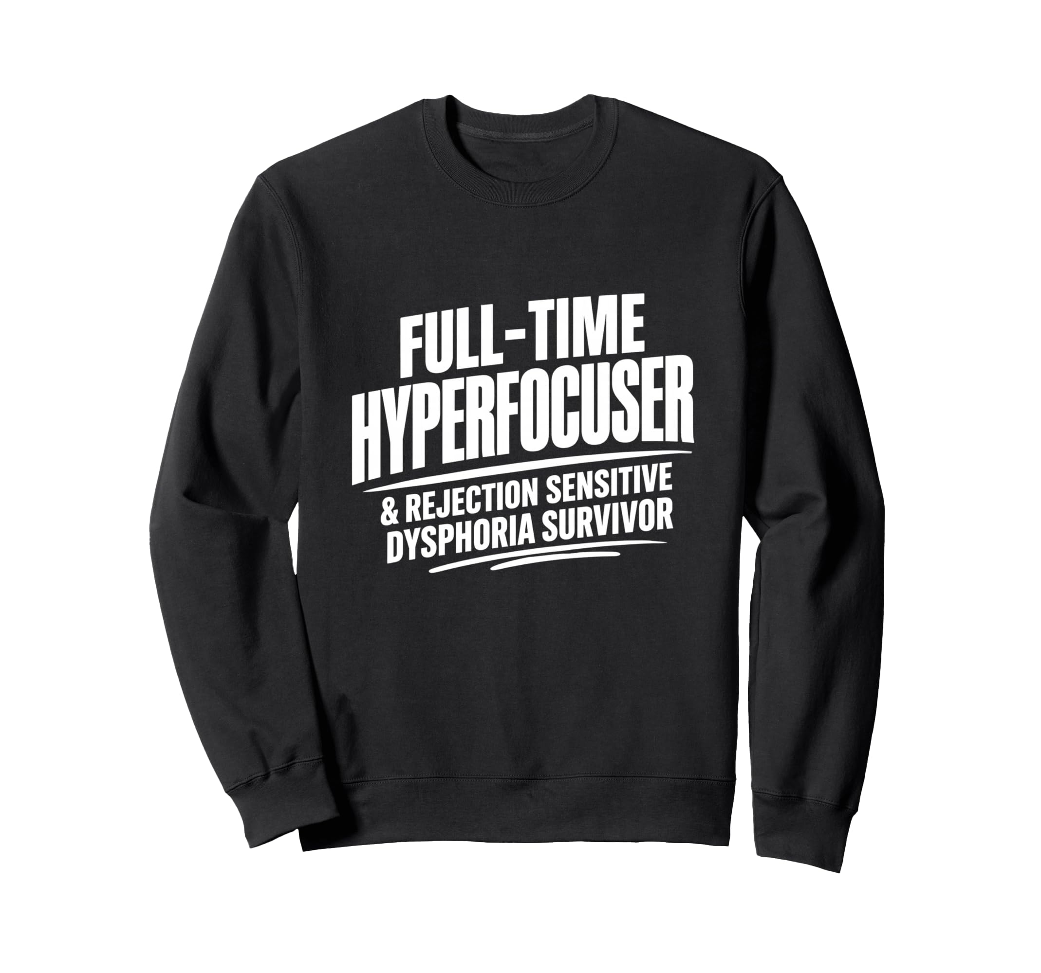 Adhd Hyperfocuser Rejection Sweatshirt - Novelty Apparel Men Women - T-Shirt, Sweatshirt, Hoodie
