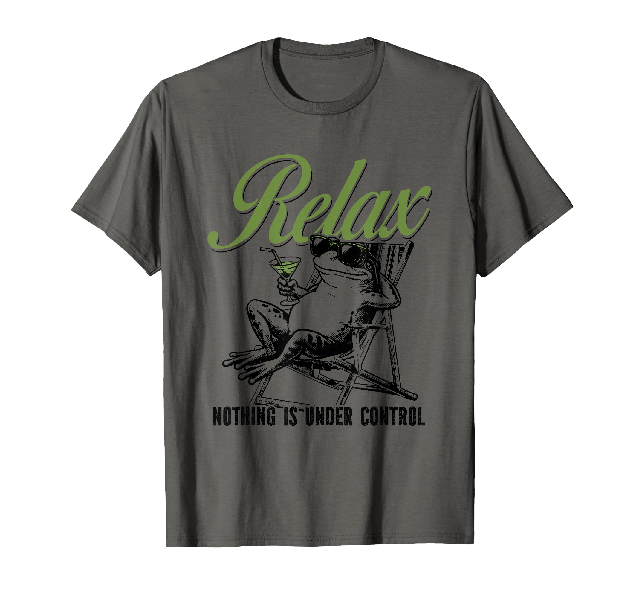 Relax Nothing Is Under Control Funny T-Shirt - Casual Everyday Wear Unisex - T-Shirt, Sweatshirt, Hoodie