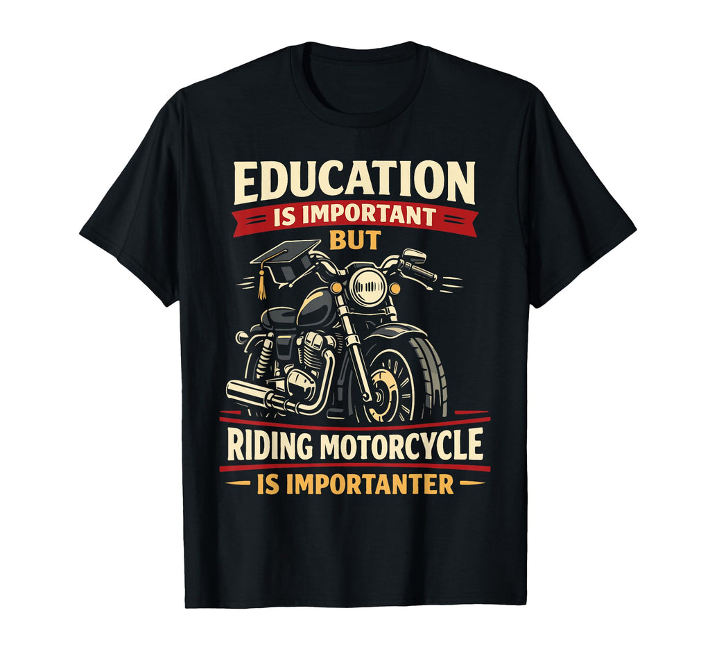 Motorcycle Biker Education Is T-Shirt - Aesthetic Graphic Men Women - T-Shirt, Sweatshirt, Hoodie
