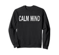 Calm Mind Distressed Mindfulness Sweatshirt - Aesthetic Graphic Men Women - T-Shirt, Sweatshirt, Hoodie