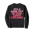 Its Good Day To Talk About Sweatshirt - Aesthetic Graphic Men Women - T-Shirt, Sweatshirt, Hoodie