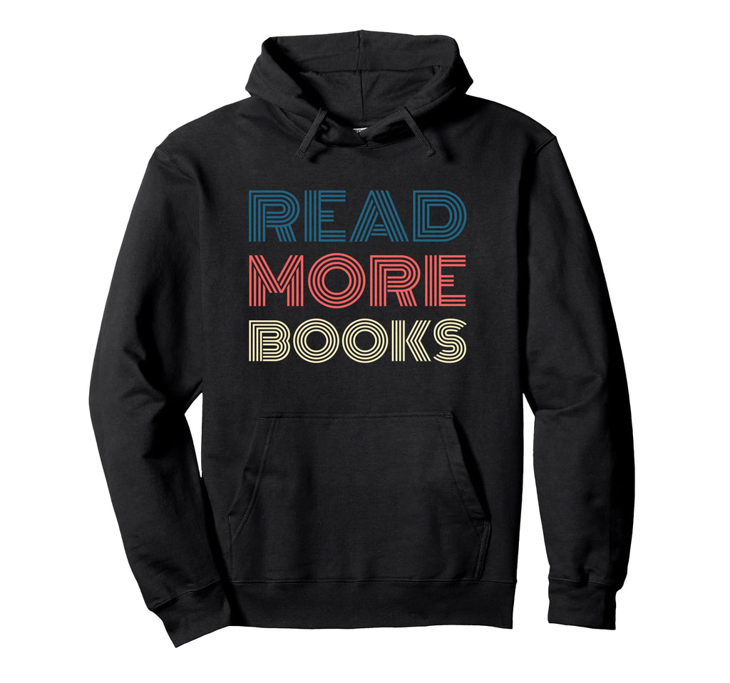 Read More Books Font Book Lover Hoodie - Minimalist Print for Adults - T-Shirt, Sweatshirt, Hoodie