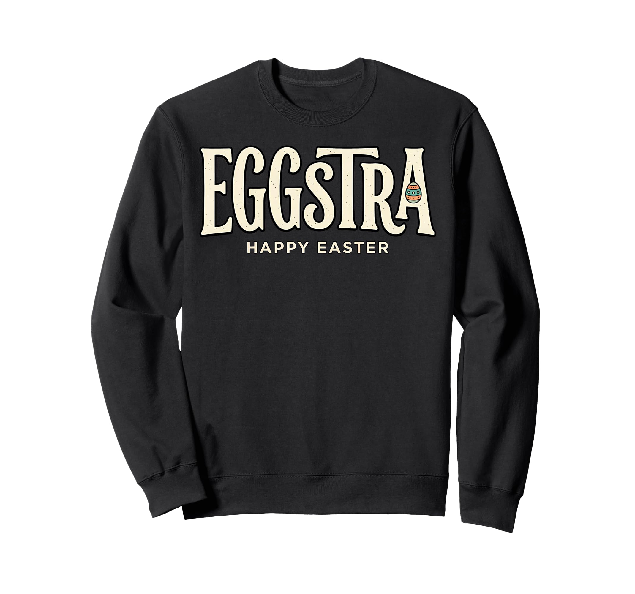 Eggstra Happy Easter Pun Egg Hunt Sweatshirt - Novelty Apparel Men Women - T-Shirt, Sweatshirt, Hoodie