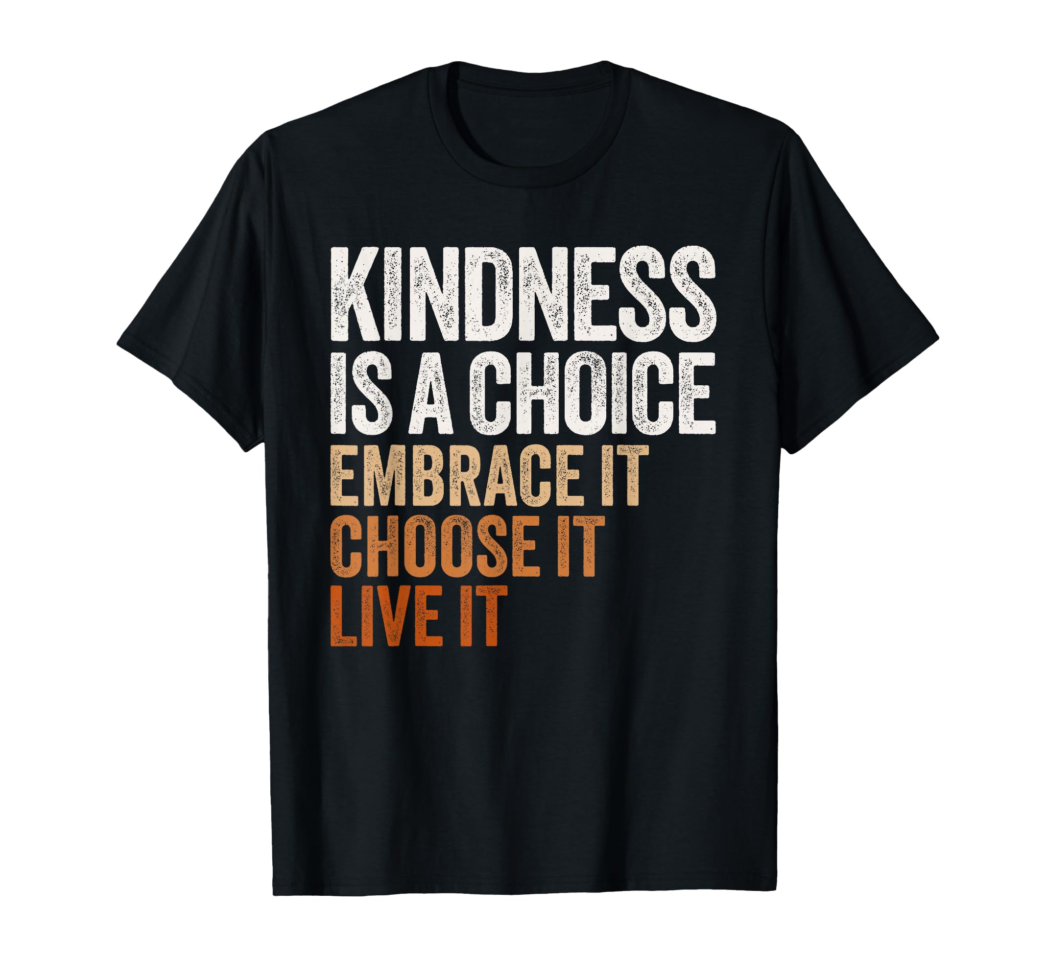Positive Message Kindness Motivational T-Shirt - Minimalist Print Men Women - T-Shirt, Sweatshirt, Hoodie