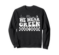 May I Wear Green Mental Health Awareness Sweatshirt - Unique Graphic Unisex - T-Shirt, Sweatshirt, Hoodie