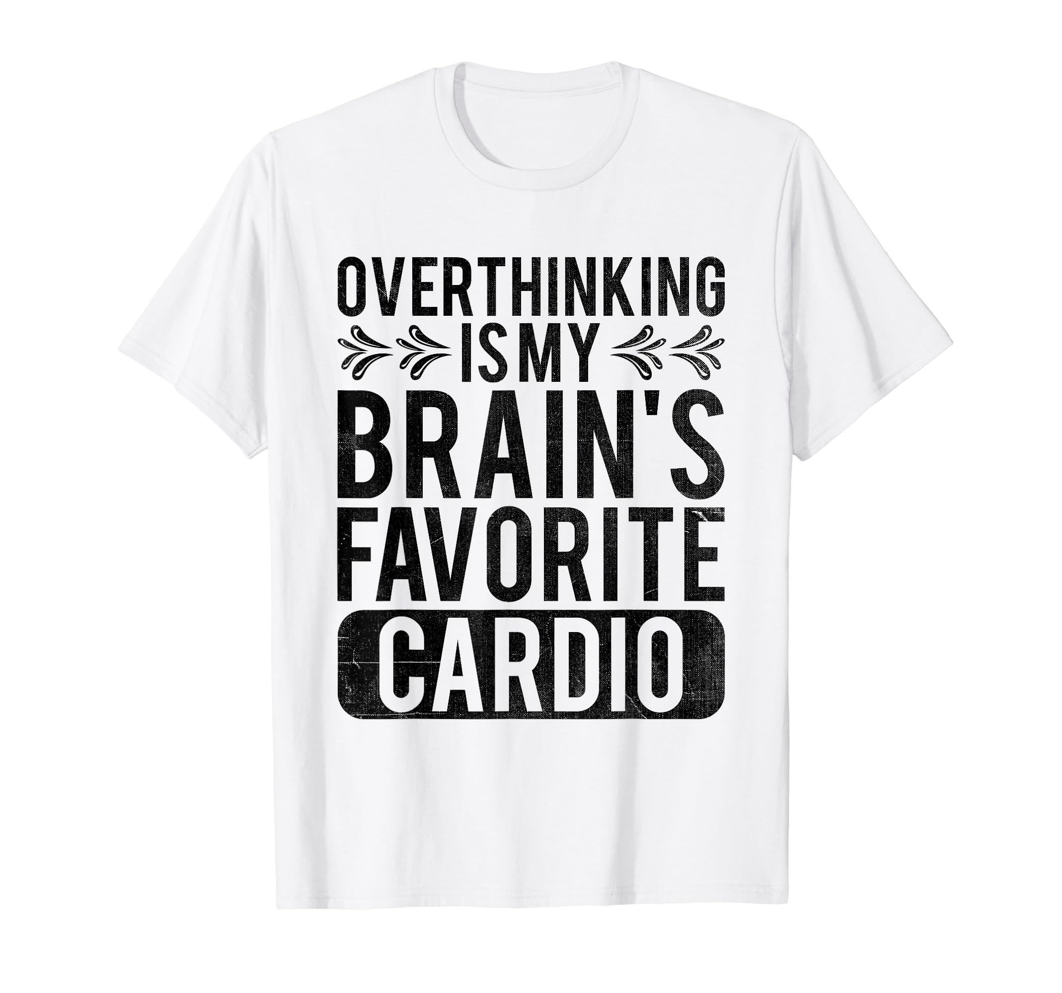 Overthinking Overthinker Funny T-Shirt - Casual Everyday Wear Men Women - T-Shirt, Sweatshirt, Hoodie