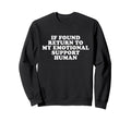 If Found Return To My Emotional Sweatshirt - Minimalist Print Unisex - T-Shirt, Sweatshirt, Hoodie