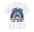 I Have Time To Listen Suicide T-Shirt - Novelty Apparel Men Women - T-Shirt, Sweatshirt, Hoodie