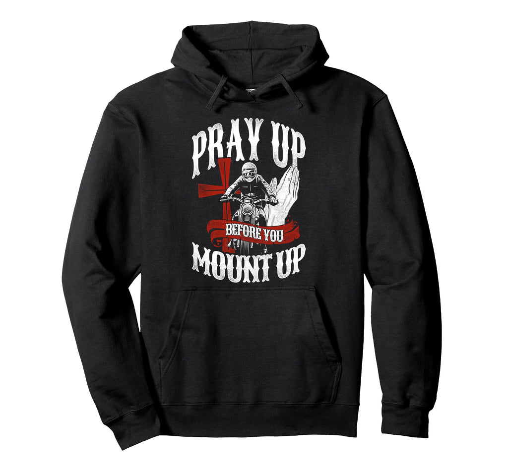 Christian Motorcycle Biker Pray Up Hoodie - Aesthetic Graphic Men Women - T-Shirt, Sweatshirt, Hoodie
