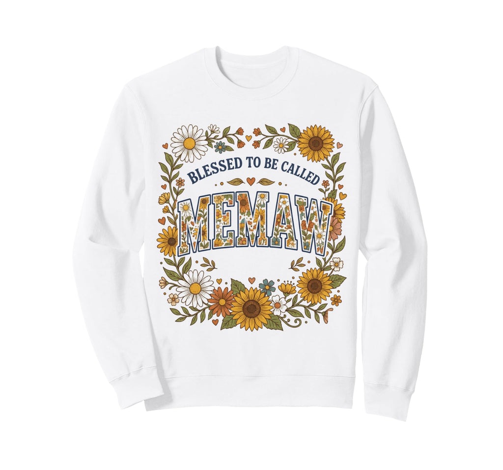 Blessed To Be Called Memaw Flowers Sweatshirt - Unique Graphic Men Women - T-Shirt, Sweatshirt, Hoodie