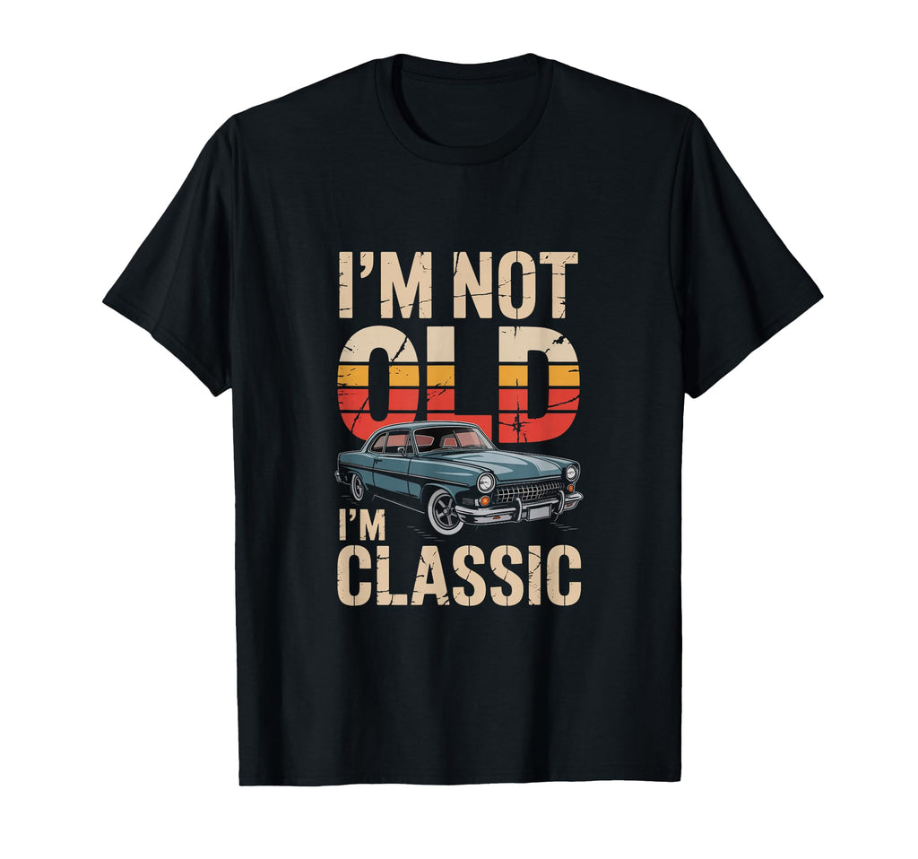 Not Old Car Typography T-Shirt - Graphic Print for Adults - T-Shirt, Sweatshirt, Hoodie