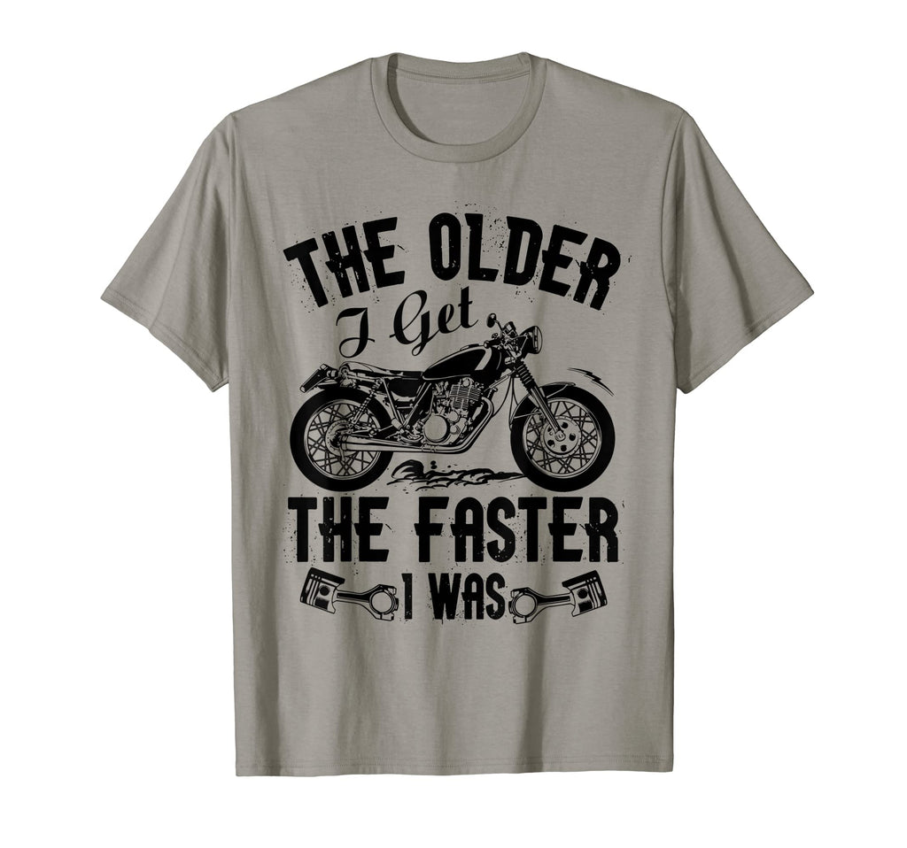 Older I Get Faster I Was Motorcycle T-Shirt - Graphic Print for Adults - T-Shirt, Sweatshirt, Hoodie