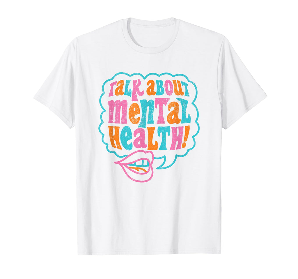Talk About Mental Health T-Shirt - Unique Graphic Unisex - T-Shirt, Sweatshirt, Hoodie