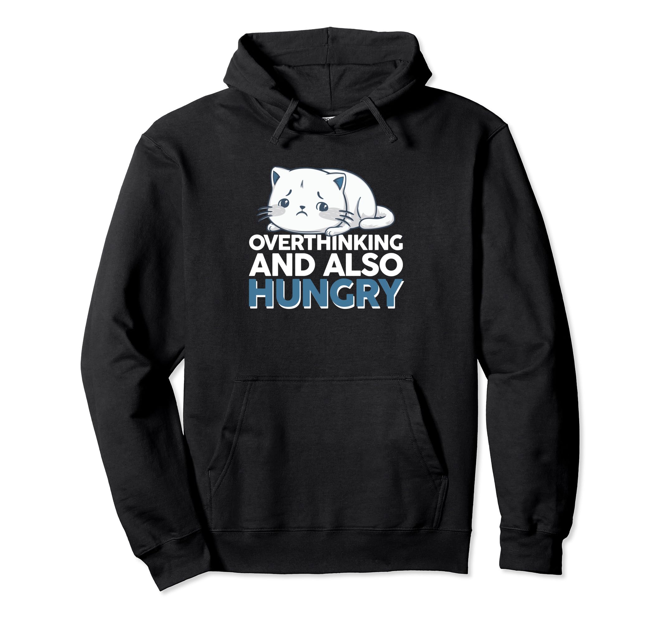Hungry Overthinker Food Anxiety Hoodie - Casual Everyday Wear Men Women - T-Shirt, Sweatshirt, Hoodie