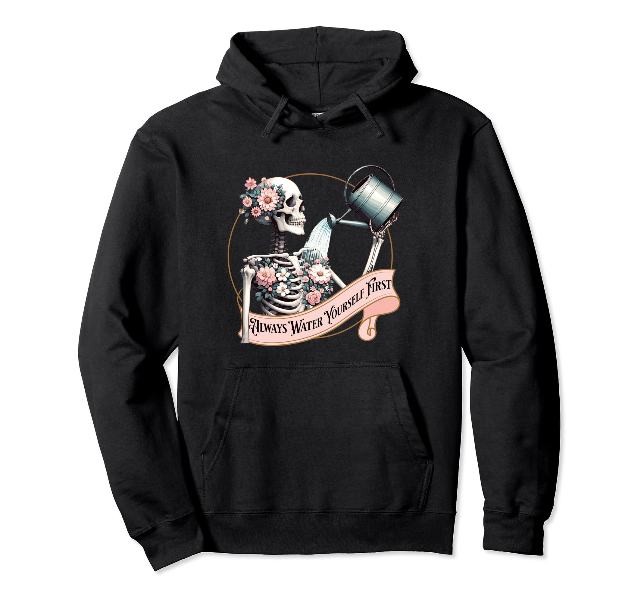 Skeleton Self Care Reminder Always Water Hoodie - Novelty Apparel Unisex - T-Shirt, Sweatshirt, Hoodie
