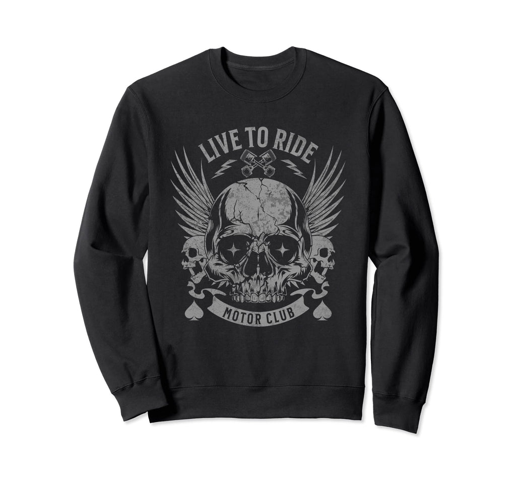 Live To Ride Motor Club Motorcycle Sweatshirt - Novelty Apparel for Adults - T-Shirt, Sweatshirt, Hoodie