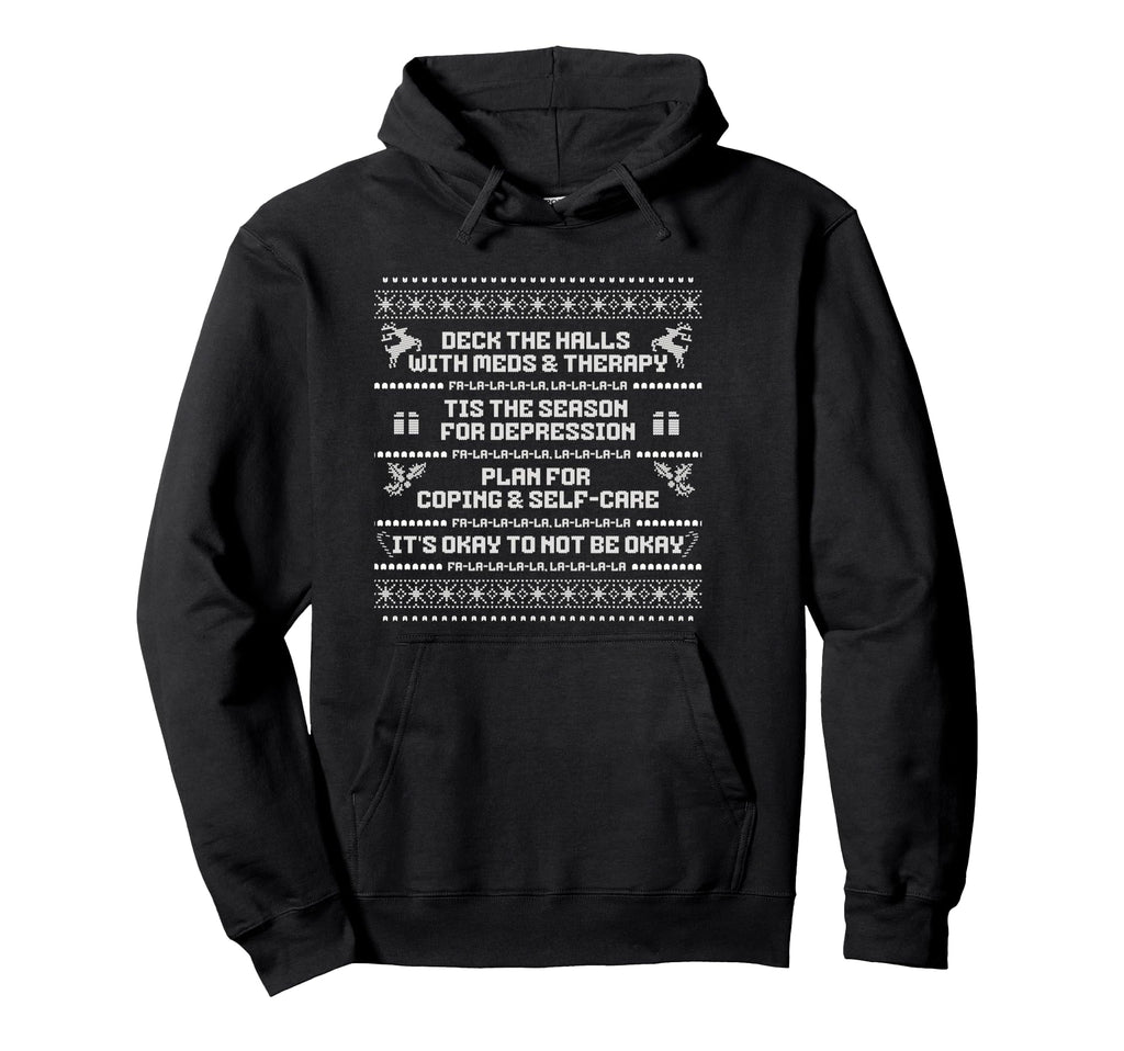 Tis Season Depression Funny Mental Hoodie - Fun Novelty Design Men Women - T-Shirt, Sweatshirt, Hoodie