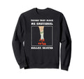Roller Skates Makes Me Emotional Roller Sweatshirt - Unique Graphic Unisex - T-Shirt, Sweatshirt, Hoodie