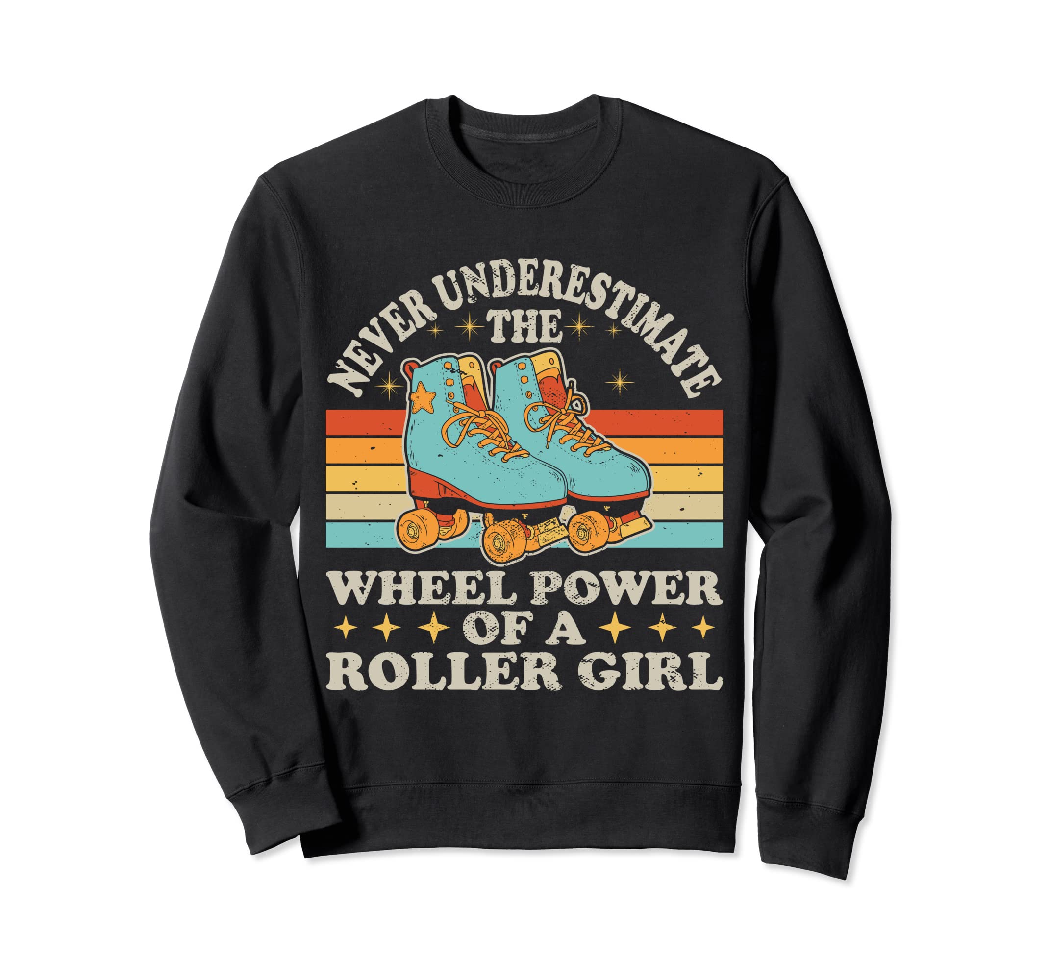 Funny Roller Skating Never Sweatshirt - Custom Art Print for Adults - T-Shirt, Sweatshirt, Hoodie