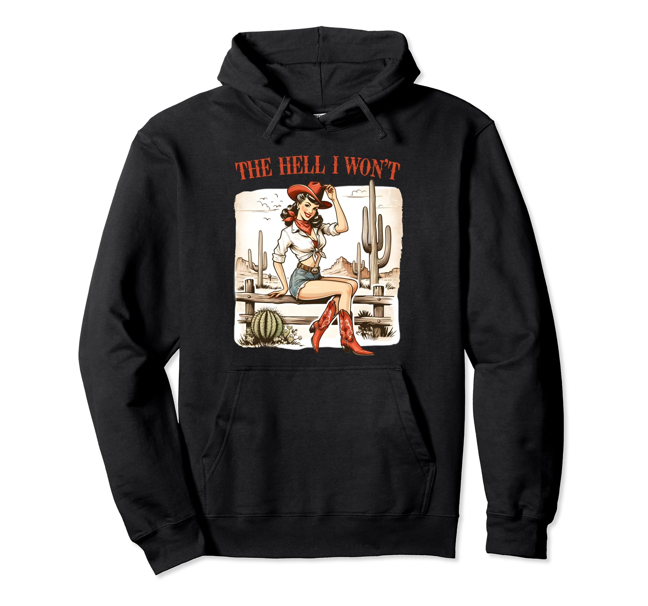 Cowgirl Sassy Hell I Wont Western Hoodie - Aesthetic Graphic Unisex - T-Shirt, Sweatshirt, Hoodie