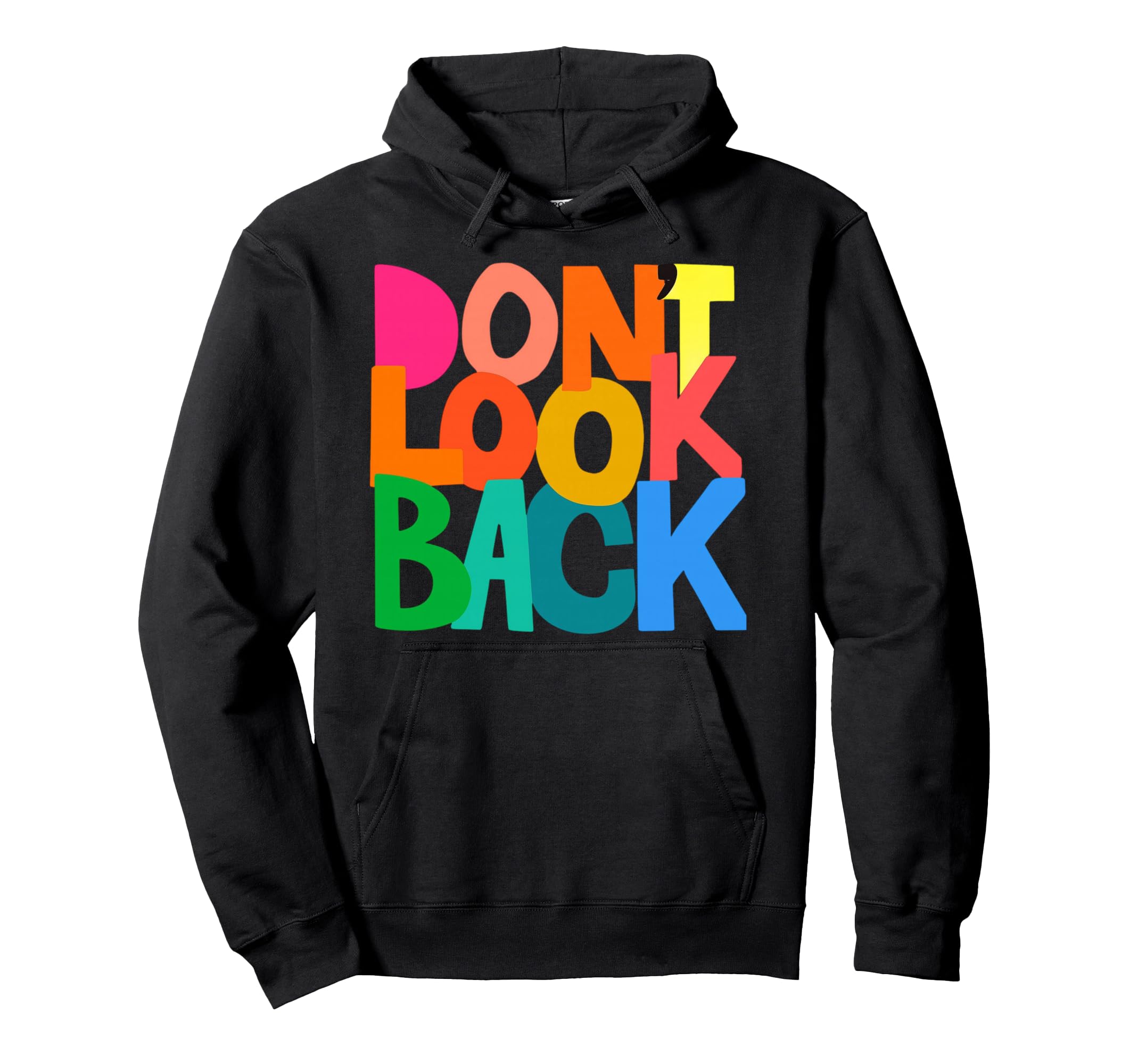 Do Not Back Colorful Typography Hoodie - Custom Art Print Men Women - T-Shirt, Sweatshirt, Hoodie