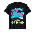 Im Yes To Peace Mind Self Care T-Shirt - Trendy Graphic for Adults - T-Shirt, Sweatshirt, Hoodie
