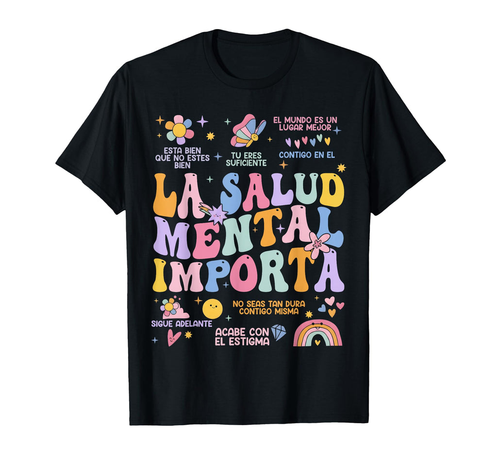 La Salud Mental Importa Spanish T-Shirt - Novelty Apparel for Adults - T-Shirt, Sweatshirt, Hoodie