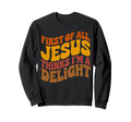 First All Jesus Thinks Im Delight Sweatshirt - Minimalist Print Unisex - T-Shirt, Sweatshirt, Hoodie
